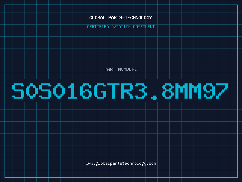 Aviation Part S0S016GTR3.8MM97