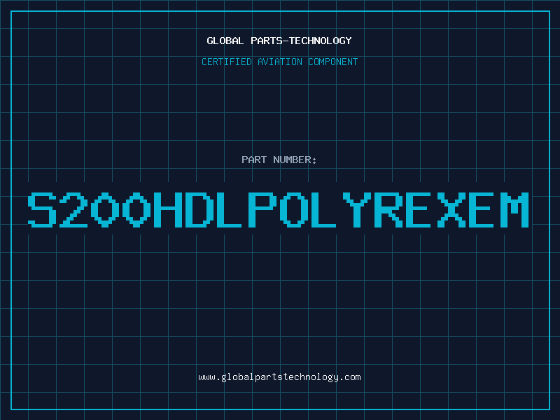 Aviation Part S200HDLPOLYREXEM