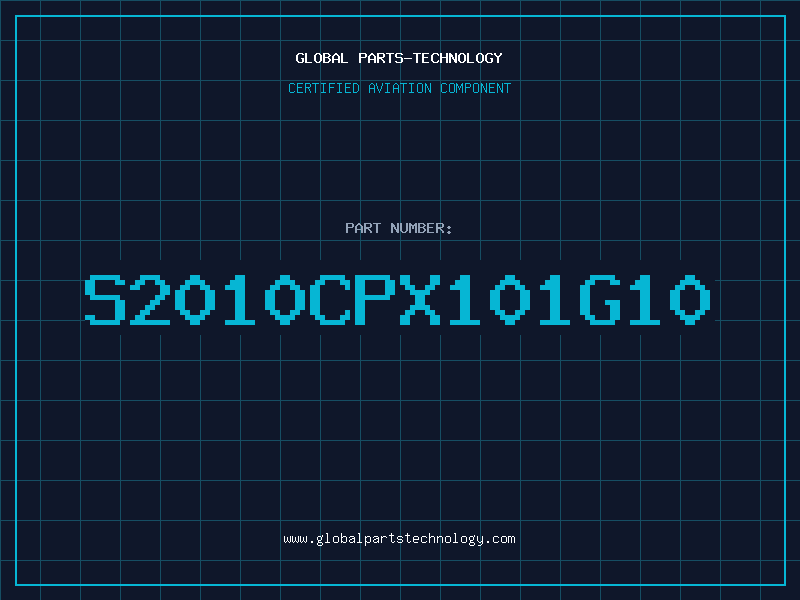 Aviation Part S2010CPX101G10