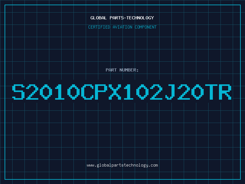 Aviation Part S2010CPX102J20TR