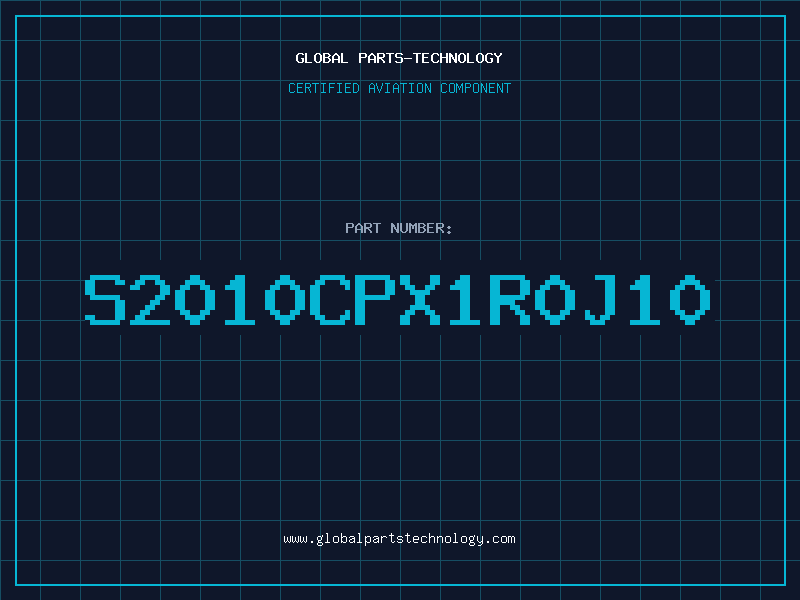 Aviation Part S2010CPX1R0J10