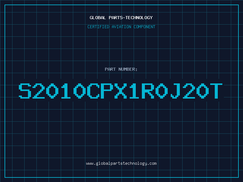 Aviation Part S2010CPX1R0J20T