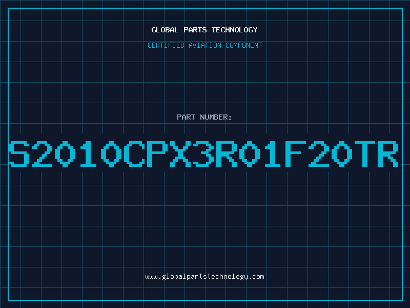 Aviation Part S2010CPX3R01F20TR