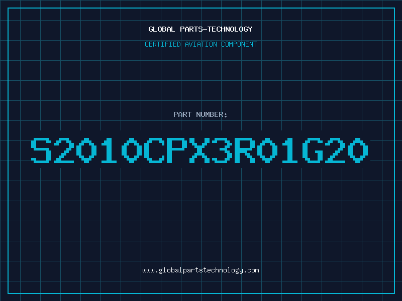 Aviation Part S2010CPX3R01G20