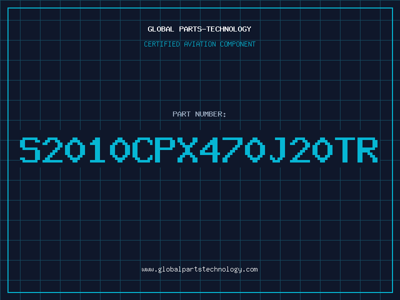 Aviation Part S2010CPX470J20TR