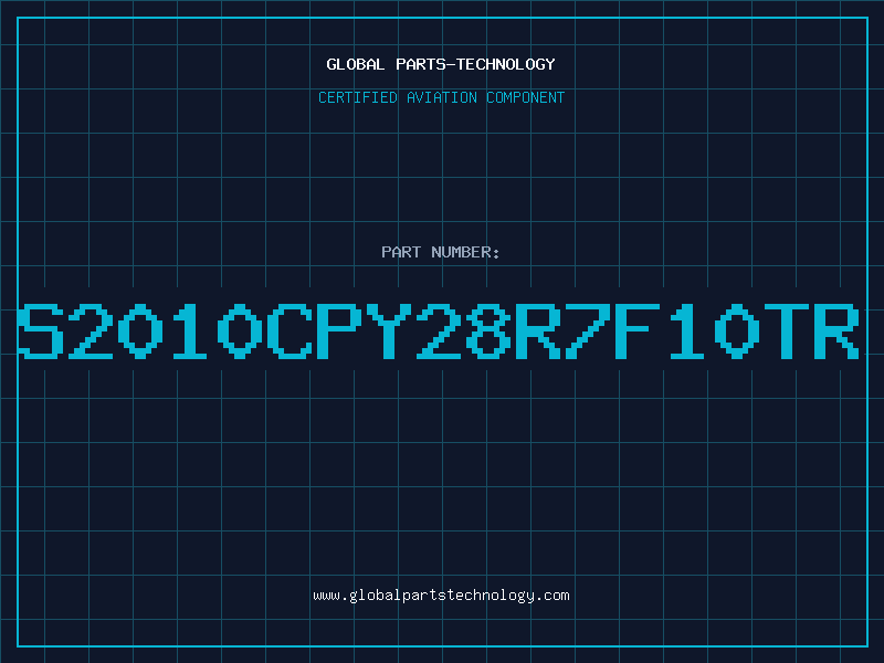 Aviation Part S2010CPY28R7F10TR