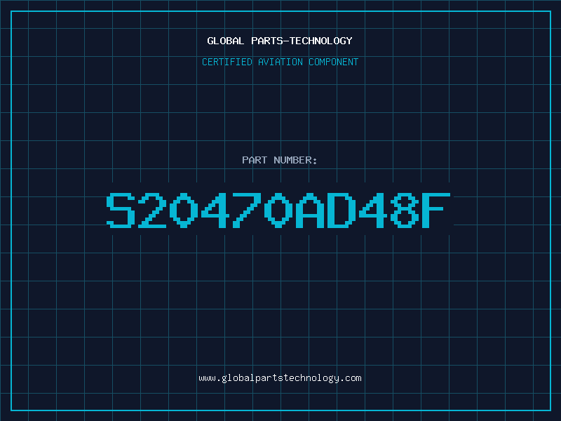 Aviation Part S20470AD48F