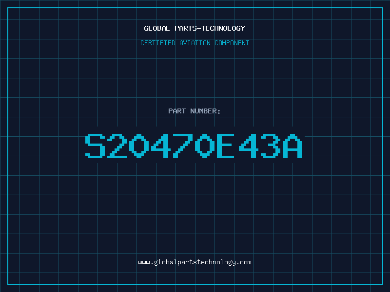Aviation Part S20470E43A