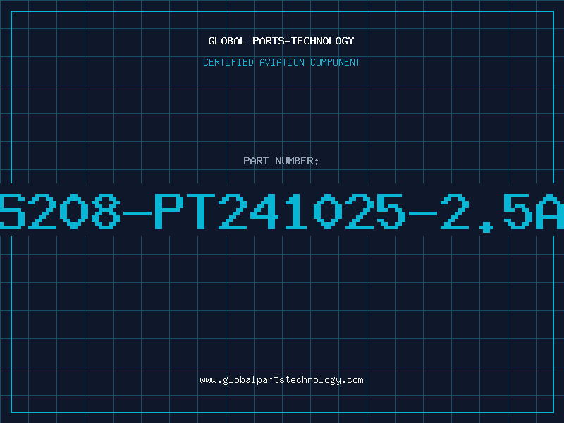 Aviation Part S208-PT241025-2.5A