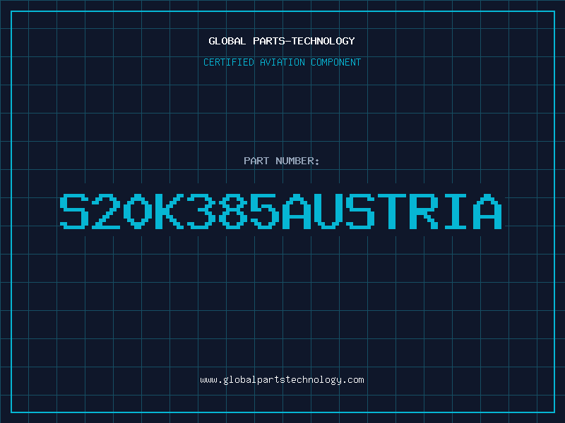 Aviation Part S20K385AUSTRIA