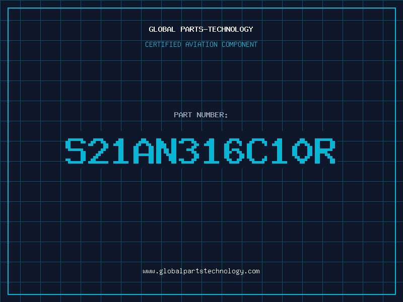 Aviation Part S21AN316C10R