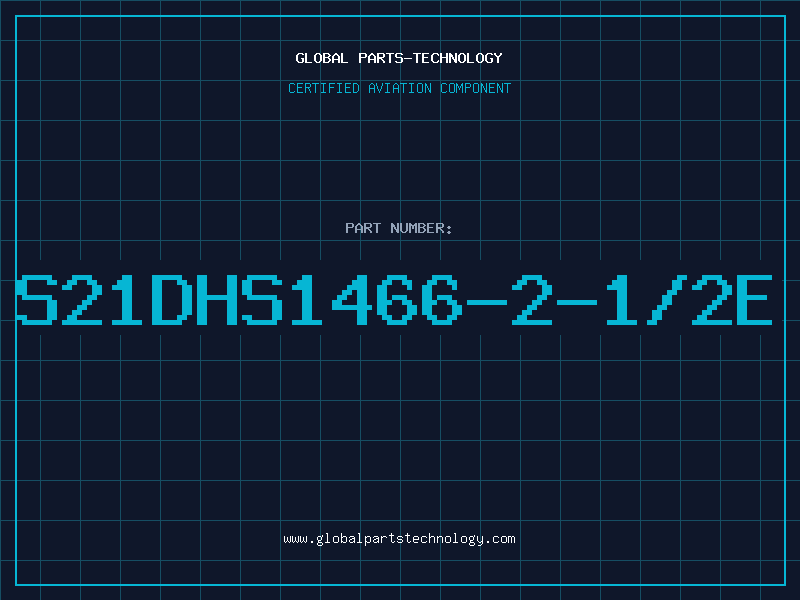 Aviation Part S21DHS1466-2-1/2E