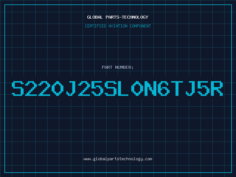 Aviation Part S220J25SL0N6TJ5R