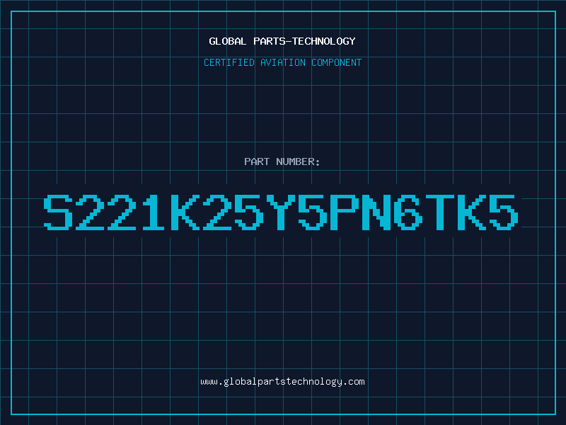 Aviation Part S221K25Y5PN6TK5
