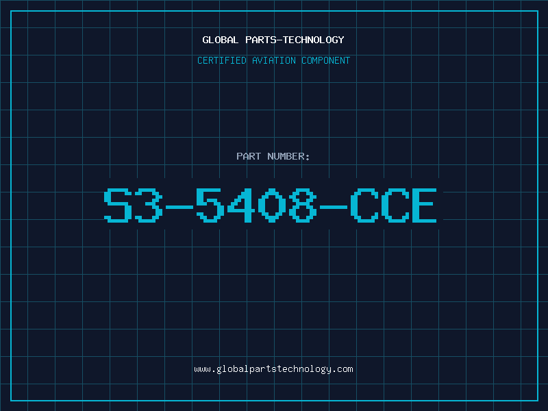 Aviation Part S3-5408-CCE