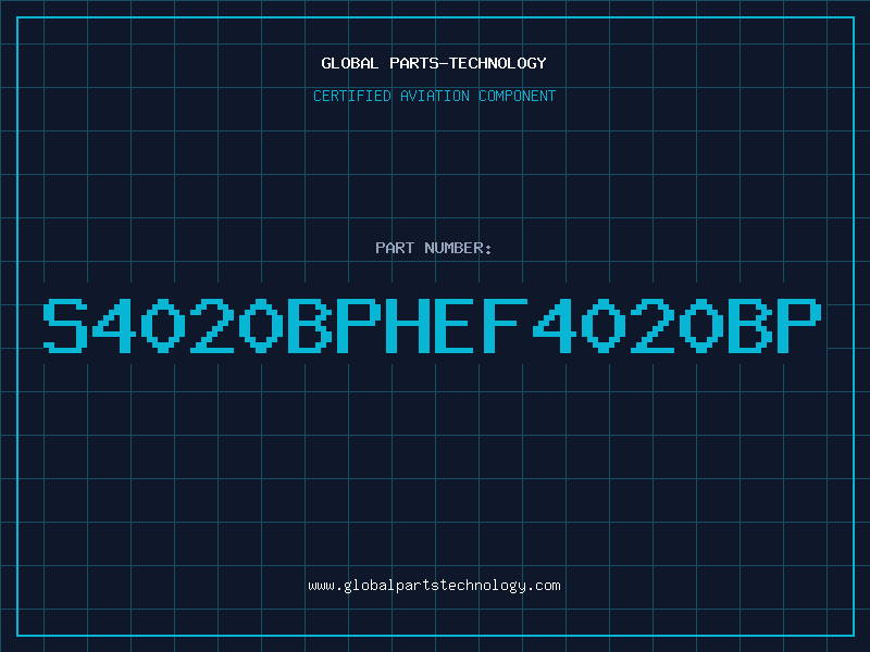 Aviation Part S4020BPHEF4020BP
