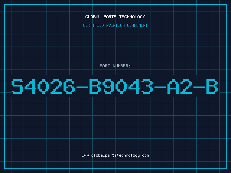 Aviation Part S4026-B9043-A2-B