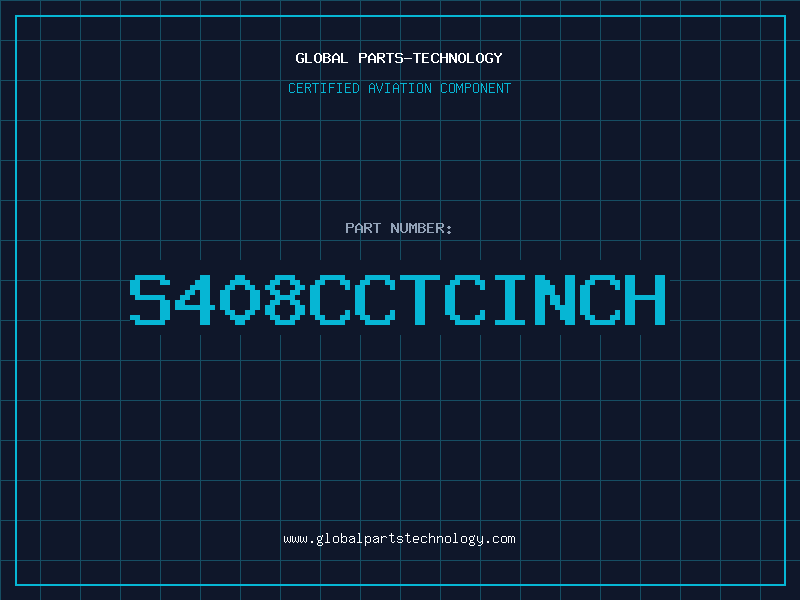 Aviation Part S408CCTCINCH