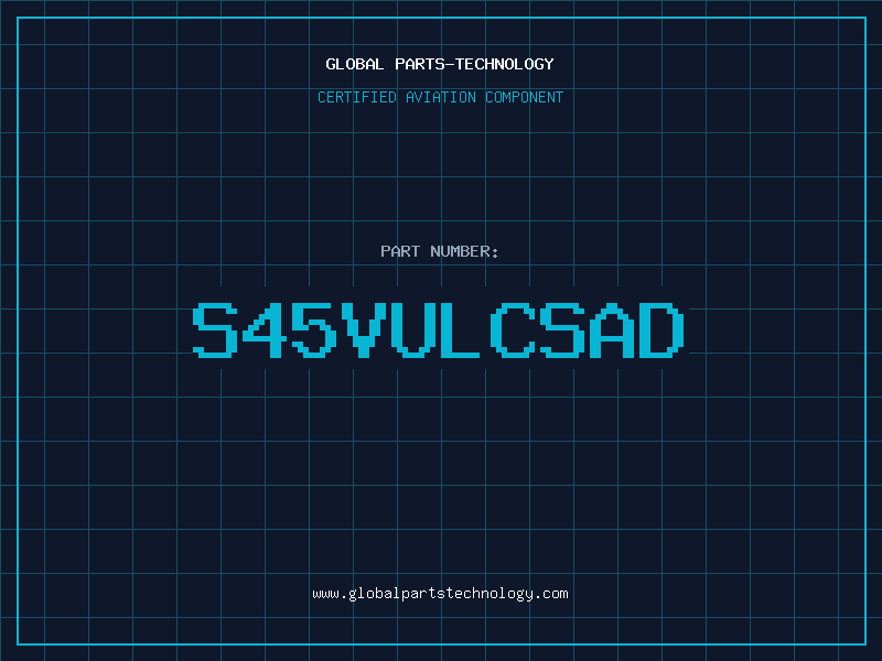 Aviation Part S45VULCSAD