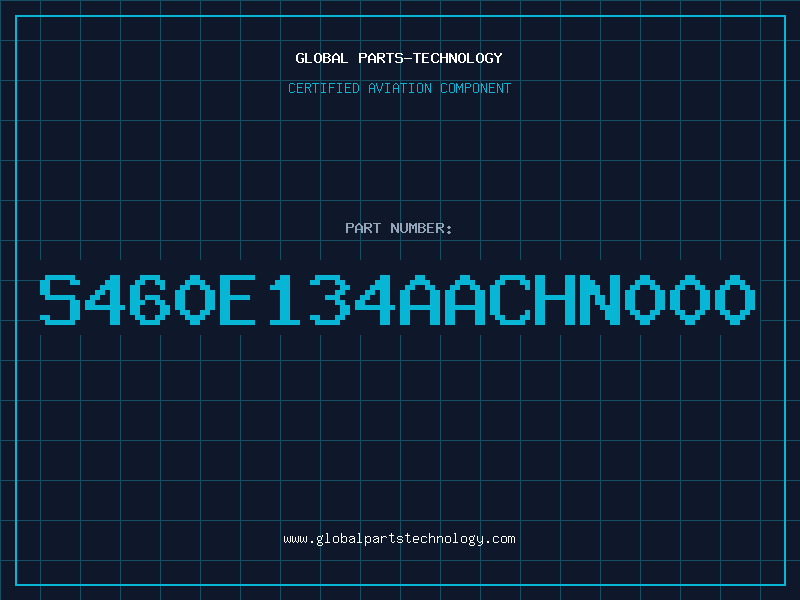 Aviation Part S460E134AACHN000