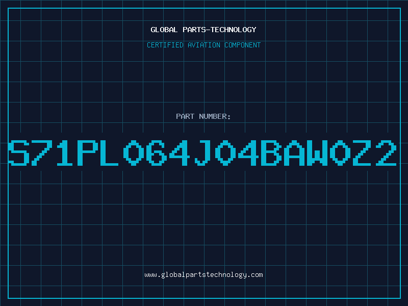 Aviation Part S71PL064J04BAW0Z2