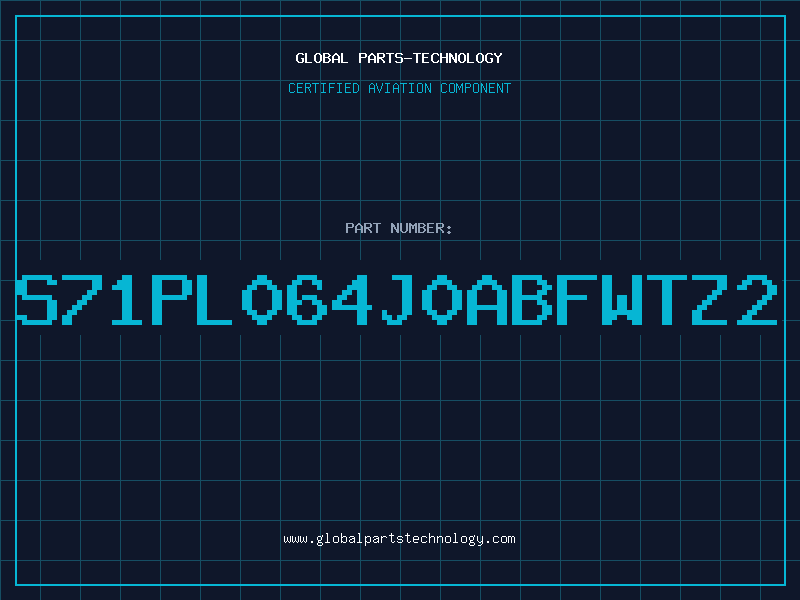 Aviation Part S71PL064J0ABFWTZ2