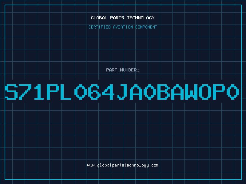 Aviation Part S71PL064JA0BAWOP0