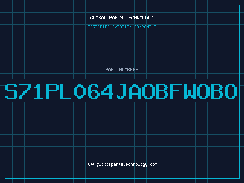Aviation Part S71PL064JAOBFWOBO