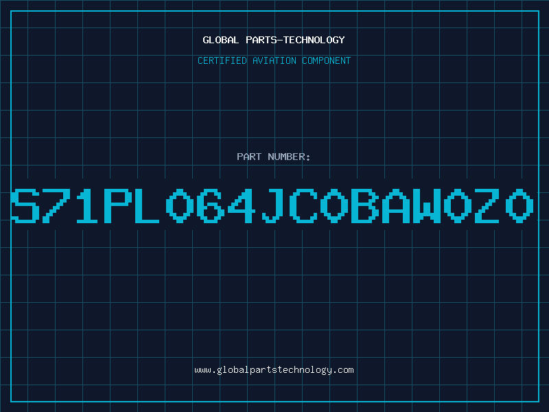 Aviation Part S71PL064JC0BAW0Z0