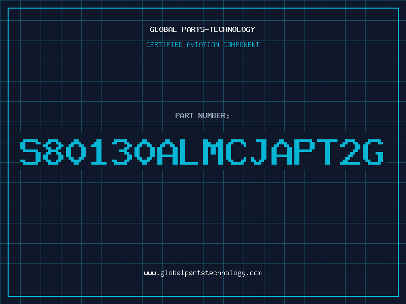 Aviation Part S80130ALMCJAPT2G