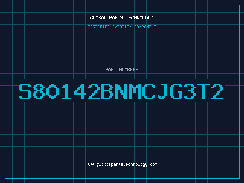 Aviation Part S80142BNMCJG3T2