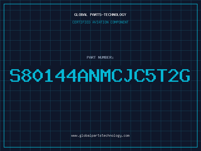 Aviation Part S80144ANMCJC5T2G