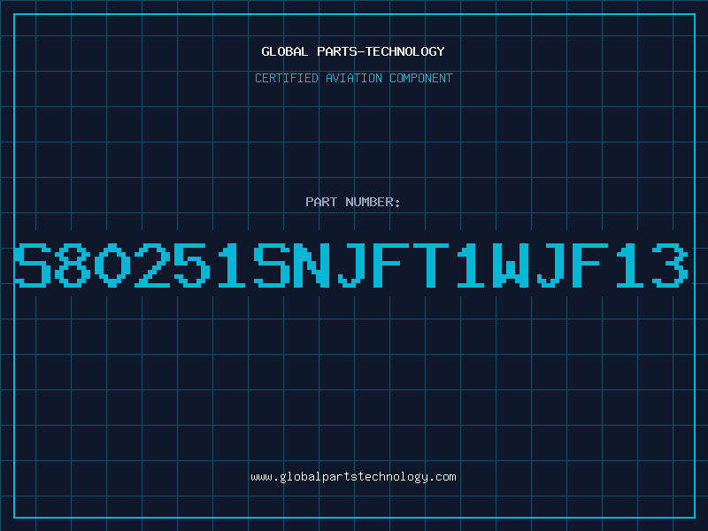 Aviation Part S80251SNJFT1WJF13