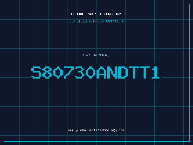 Aviation Part S80730ANDTT1