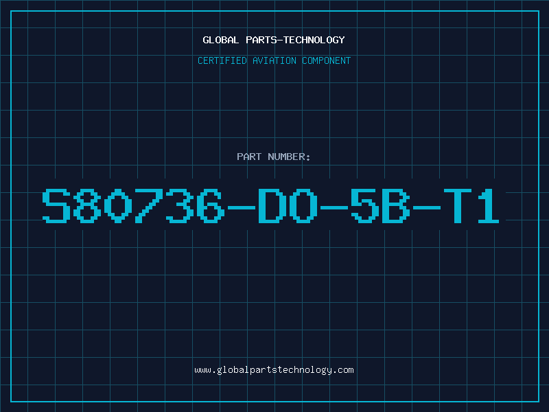Aviation Part S80736-DO-5B-T1