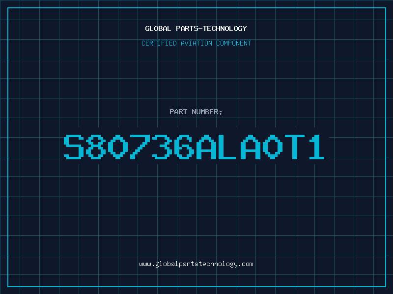 Aviation Part S80736ALA0T1