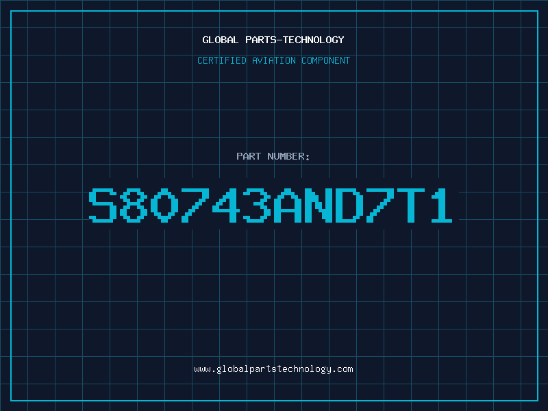 Aviation Part S80743AND7T1