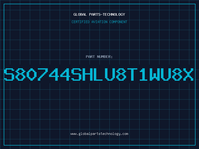 Aviation Part S80744SHLU8T1WU8X