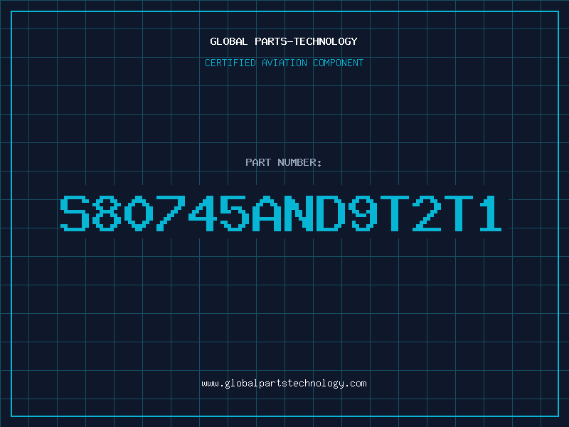 Aviation Part S80745AND9T2T1