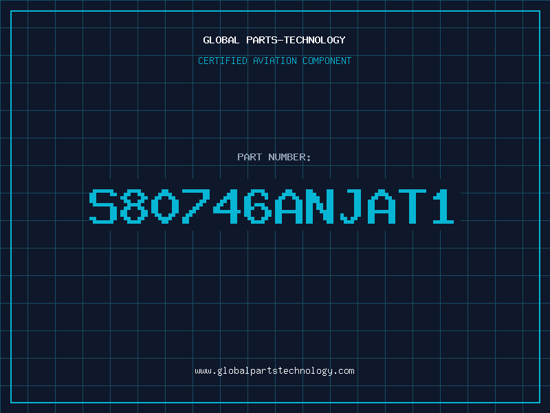 Aviation Part S80746ANJAT1