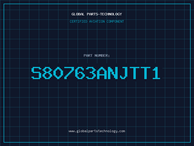 Aviation Part S80763ANJTT1