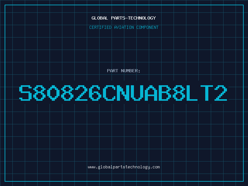 Aviation Part S80826CNUAB8LT2