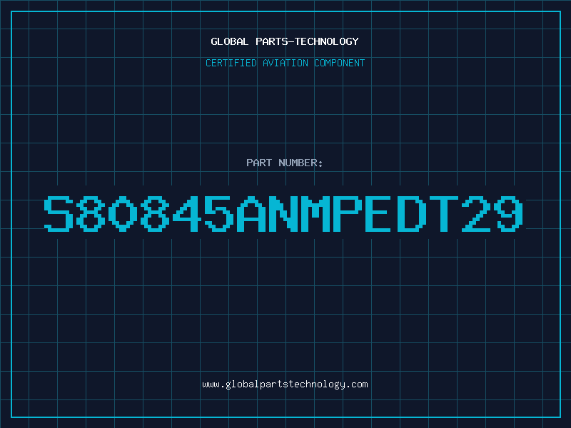 Aviation Part S80845ANMPEDT29