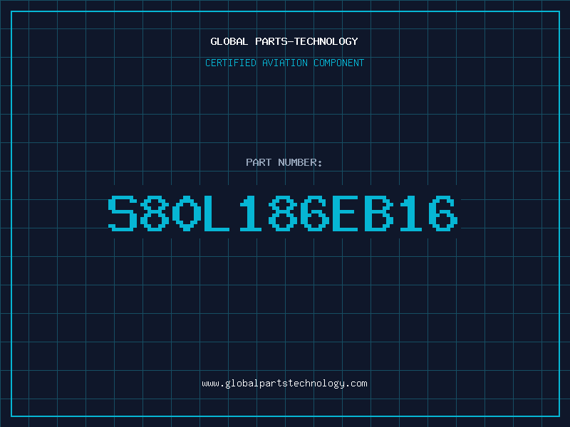 Aviation Part S80L186EB16