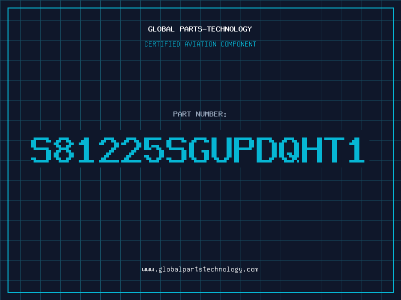 Aviation Part S81225SGUPDQHT1