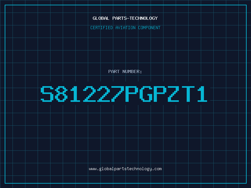 Aviation Part S81227PGPZT1