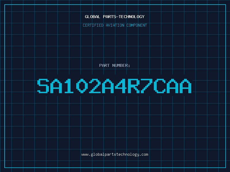 Aviation Part SA102A4R7CAA