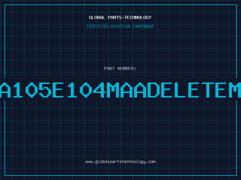 Aviation Part SA105E104MAADELETEME