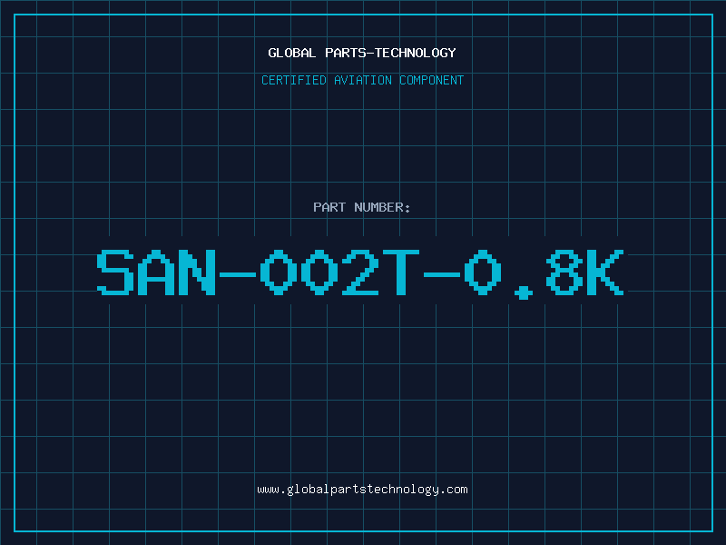 Aviation Part SAN-002T-0.8K