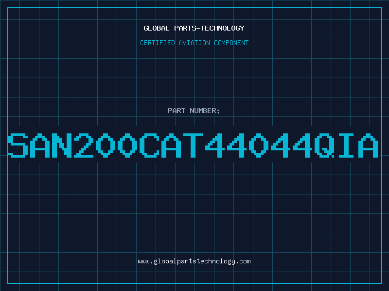Aviation Part SAN200CAT44044QIA